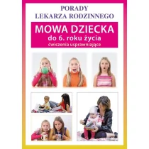 Literat Mowa dziecka do 6 roku życia. Ćwiczenia usprawniające. Porady lekarza rodzinnego - Sylwia Szczepańska