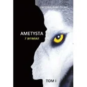 Fantasy - Ametysta 7 wymiar Tom 1 - Viktoria Armstrong - miniaturka - grafika 1