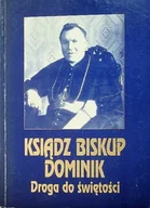 Religia i religioznawstwo - Ksiądz Biskup Dominik Droga do świętości - miniaturka - grafika 1