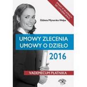 Oficyna Prawa Polskiego Umowy zlecenia Umowy o dzieło 2016 + kod na książkę za 1 gr