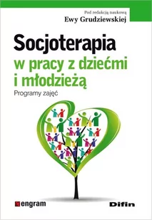 Difin Socjoterapia w pracy z dziećmi i młodzieżą - Difin - Filozofia i socjologia - miniaturka - grafika 1