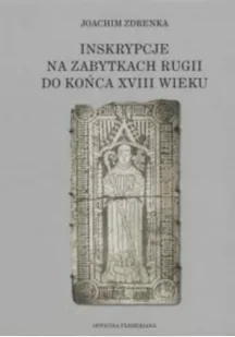 Inskrypcje na zabytkach Rugii do końca XVIII wieku - Książki o kulturze i sztuce - miniaturka - grafika 1