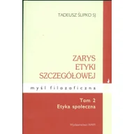 Podręczniki dla szkół wyższych - Zarys etyki szczegółowej Tom 2 Etyka społeczna - Tadeusz Ślipko - miniaturka - grafika 1