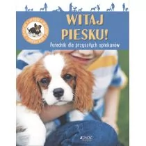 Jedność Witaj piesku Poradnik dla przyszłych opiekunów - Otsmane Sandrine - Przewodniki Jedność Witaj piesku Poradnik dla przyszłych opiekunów - Otsmane Sandrine - Przewodniki - miniaturka - grafika 1