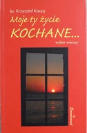 Poezja - Moje ty życie kochane - miniaturka - grafika 1