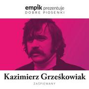 Poezja śpiewana - MTJ Agencja Artystyczna Empik prezentuje dobre piosenki: Kazimierz Grześkowiak zaśpiewany - miniaturka - grafika 1