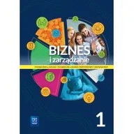 Podręczniki dla liceum - Biznes i zarządzanie. Podręcznik. Liceum i technikum. Część 1. Zakres podstawowy i rozszerzony - miniaturka - grafika 1