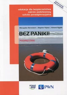Nowa Era Bez paniki! Edukacja dla bezpieczeństwa Podręcznik wieloletni Zakres podstawowy - Mieczysław Borowiecki, Zbigniew Pytasz, Edward Rygała - Podręczniki dla liceum - miniaturka - grafika 1