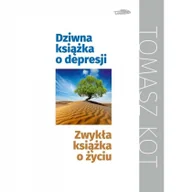 Pamiętniki, dzienniki, listy - Logos Dziwna książka o depresji, zwykła książka o życiu Tomasz Kot - miniaturka - grafika 1