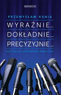 Wyraźnie... Dokładnie... Precyzyjnie... Recytacja i wystąpienia publiczne - E-booki - języki obce - miniaturka - grafika 1
