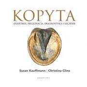 Sport i wypoczynek - GALAKTYKA Kopyta. Anatomia, pielęgnacja, diagnostyka i leczenie - Susan Kauffmann - miniaturka - grafika 1