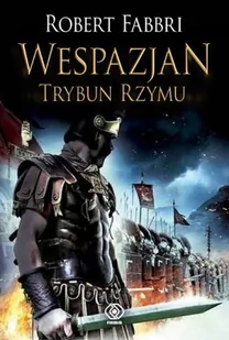 Rebis Wespazjan 1 Trybun Rzymu Robert Fabbri - Opowiadania - miniaturka - grafika 3