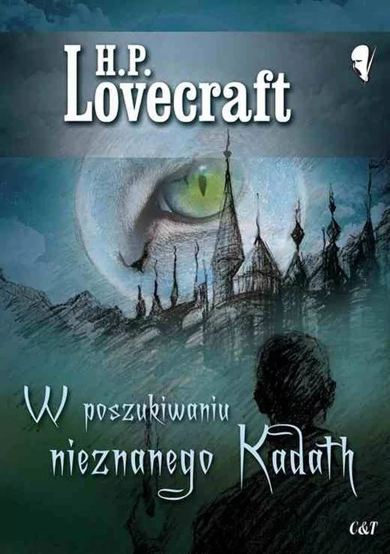 C&T W poszukiwaniu nieznanego Kadath - H.P. Lovecraft