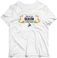 Gadżety dla niej i dla niego - Koszulka niby nie ma ideałów a jednak jestem ja - miniaturka - grafika 1