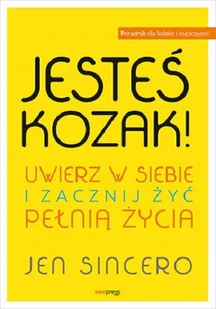Jesteś kozak! Uwierz w siebie i zacznij żyć pełnią życia - Rozwój osobisty - miniaturka - grafika 1