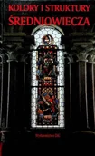 Książki o kulturze i sztuce - Kolory i struktury średniowiecza - miniaturka - grafika 1