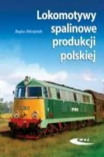 WKiŁ Lokomotywy spalinowe produkcji polskiej WKiŁ 9788320617313 - Kolejki i akcesoria - miniaturka - grafika 2