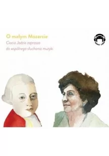 Audio Liber O małym Mozarcie. Ciocia Jadzia zaprasza do wspólnego słuchania muzyki (CD) - Jadwiga Mackiewicz - Bajki Disneya - miniaturka - grafika 2