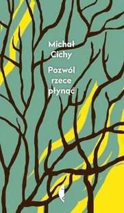 Czarne Pozwól rzece płynąć - Michał Cichy - Felietony i reportaże - miniaturka - grafika 1