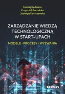 Zarządzanie - Zarządzanie wiedzą technologiczną w start-upach - Borodako Krzy, Maciej Kędziera - książka - miniaturka - grafika 1