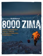 Felietony i reportaże - 8000 zimą Wspinanie się na najwyższe szczyty w Bernadette McDonald - miniaturka - grafika 1