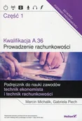Podręczniki dla liceum - Prowadzenie rachunkowości część 1. Kwalifikacja A.36. Podręcznik do nauki zawodów technik ekonomista i technik rachunkowości - miniaturka - grafika 1