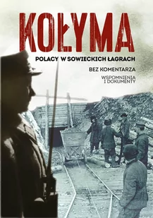 Kołyma. Polacy w sowieckich łagrach - E-booki - historia - miniaturka - grafika 1
