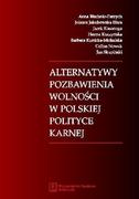 Prawo - Scholar - Wydawnictwo Naukowe Alternatywy pozbawienia wolności w polskiej polityce karnej - miniaturka - grafika 1