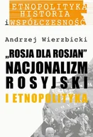 Polityka i politologia - Wierzbicki Andrzej Rosja dla Rosjan - miniaturka - grafika 1