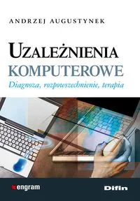 Uzależnienia komputerowe. Diagnoza, rozpowszechnienie, terapia - Pedagogika i dydaktyka - miniaturka - grafika 1