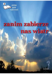 zbiorowe Opracowanie Zanim zabierze nas wiatr - Poezja - miniaturka - grafika 2