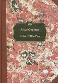 Moja Warszawa - Książki o kulturze i sztuce - miniaturka - grafika 1