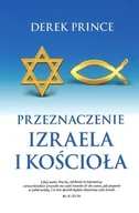 Religia i religioznawstwo - Przeznaczenie Izraela i Kościoła - Derek Prince - oprawa miękka - miniaturka - grafika 1