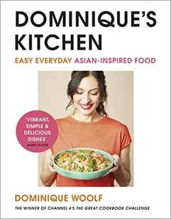Dominique’s Kitchen: Winner of Channel 4's The Great Cookbook Challenge - Pozostałe książki - miniaturka - grafika 1