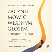 Audiobooki - literatura popularnonaukowa - Zacznij mówić własnym głosem i odbuduj siebie - miniaturka - grafika 1
