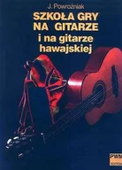 Książki o muzyce - Polskie Wydawnictwo Muzyczne Józef Powroźniak Szkoła gry na gitarze i na gitarze hawajskiej - miniaturka - grafika 1