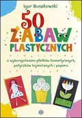 Powieści - Harmonia 50 zabaw plastycznych z wykorzystaniem płatków kosmetycznych, patyczków higienicznych i papieru Buszkowski Igor - miniaturka - grafika 1