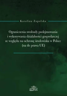 Elipsa Dom Wydawniczy Ograniczenia swobody podejmowania i wykonywania... Karolina Zapolska - Prawo - miniaturka - grafika 2