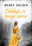 Albumy inne - Oddaję ci swoje serce - Wendy Holden - miniaturka - grafika 1