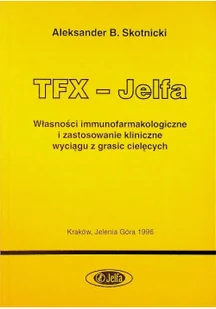 TFX Jelfa Własności immunofarmakologiczne - Książki medyczne - miniaturka - grafika 1