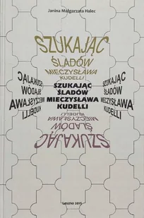 Szukając śladów Mieczysława Kudelli - Książki o kulturze i sztuce - miniaturka - grafika 1