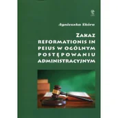 Prawo - Silva Rerum Zakaz reformationis in peius w ogólnym postępowaniu administracyjnym Agnieszka Skóra - miniaturka - grafika 1