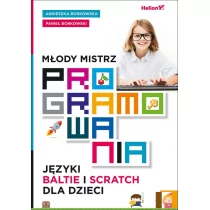 Młody mistrz programowania Języki Baltie i Scratch dla dzieci - Borkowska Agnieszka, Paweł Borkowski - Książki o programowaniu - miniaturka - grafika 1