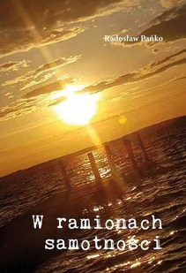 W ramionach samotności - Poezja - miniaturka - grafika 1