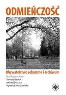 Książki o kulturze i sztuce - Odmieńczość Obywatelstwo seksualne i archiwum - Basiuk Tomasz, Burszta Jędrzej, Kościańska Agnieszka - miniaturka - grafika 1