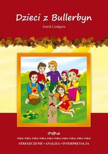 Literat Marta Zawłocka <em>Dzieci z Bullerbyn</em> Astrid Lindgren. Streszczenie, analiza, interpretacja - Lektury szkoła podstawowa - miniaturka - grafika 1