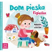 Pozostałe książki - Aksjomat Dom pieska Figielka. Maluchy kochają zwierzaki - miniaturka - grafika 1