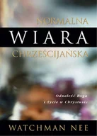 Religia i religioznawstwo - Strumień Życia Normalna wiara chrześcijańska Odnaleźć Boga i życie chrześcijańskie - Watchman Nee - miniaturka - grafika 1