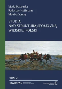 Halamska Maria, Hoffmann Radosław, Stanny Monika Studia nad struktur$6288 społeczn$6289 wiejskiej Polski - Filozofia i socjologia - miniaturka - grafika 1