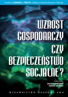 Podręczniki dla szkół wyższych - Wzrost gospodarczy czy bezpieczeństwo socjalne$297 - miniaturka - grafika 1